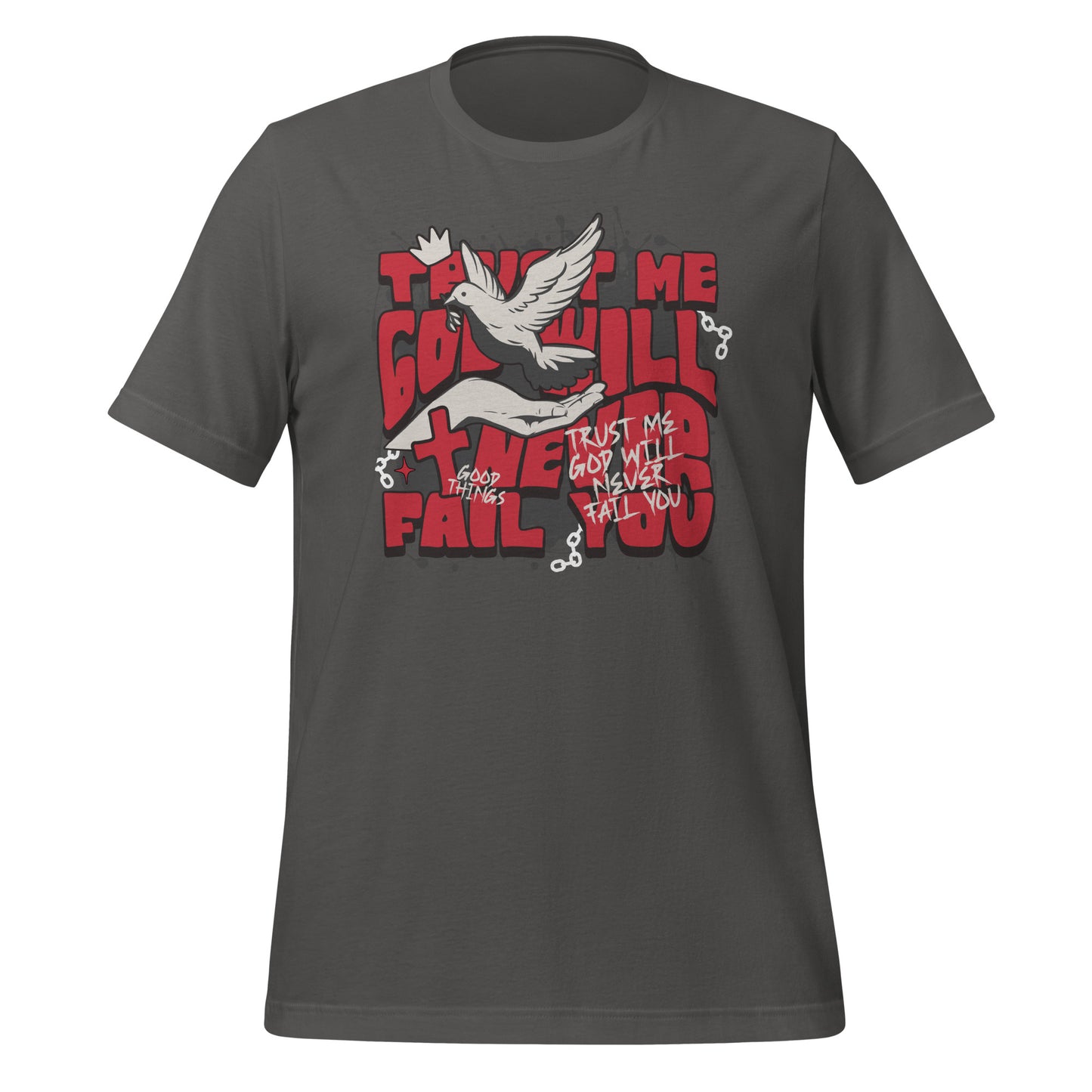 Trust Me God Will Never Fail You T-Shirt